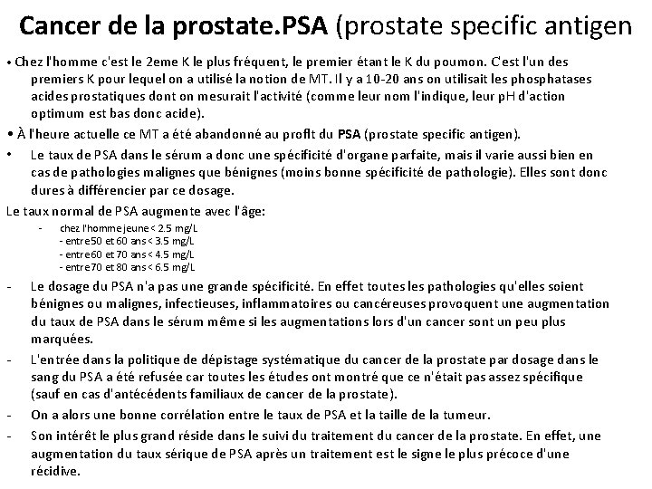 Cancer de la prostate. PSA (prostate specific antigen • Chez l'homme c'est le 2