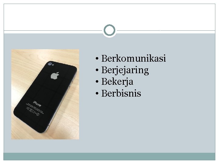  • Berkomunikasi • Berjejaring • Bekerja • Berbisnis 