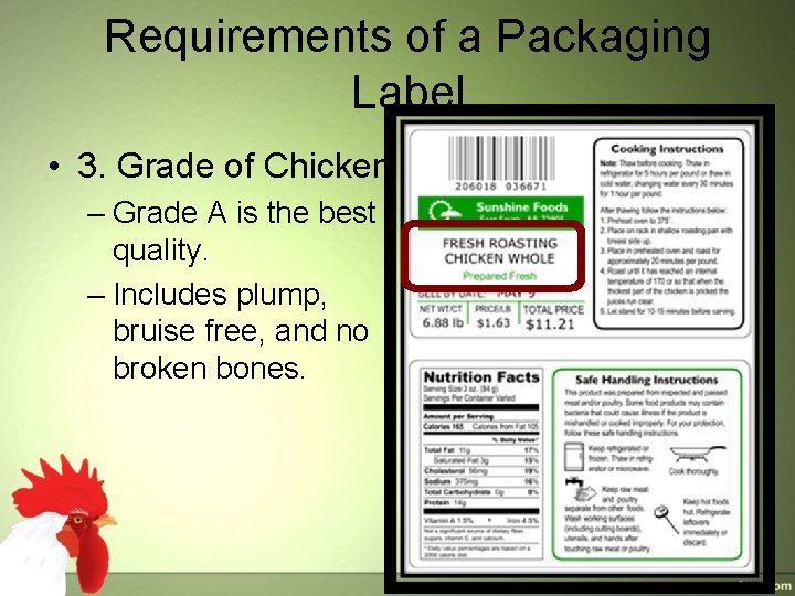 Requirements of a Packaging Label • 3. Grade of Chicken – Grade A is Requirements of a Packaging Label • 3. Grade of Chicken – Grade A is