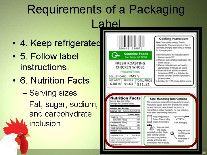 Requirements of a Packaging Label • 4. Keep refrigerated. • 5. Follow label instructions. Requirements of a Packaging Label • 4. Keep refrigerated. • 5. Follow label instructions.