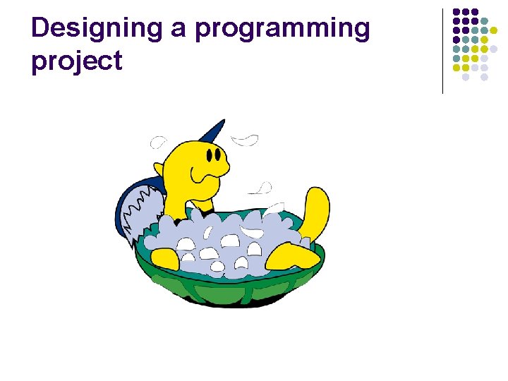 Designing a programming project 