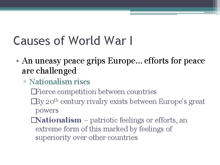 Causes of World War I • An uneasy peace grips Europe… efforts for peace