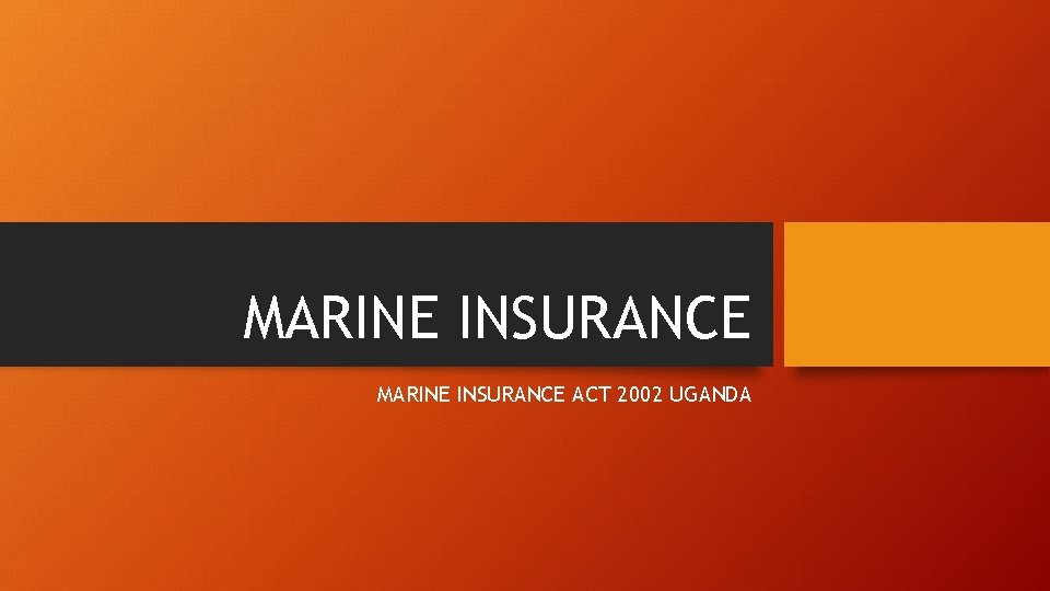 MARINE INSURANCE ACT 2002 UGANDA 