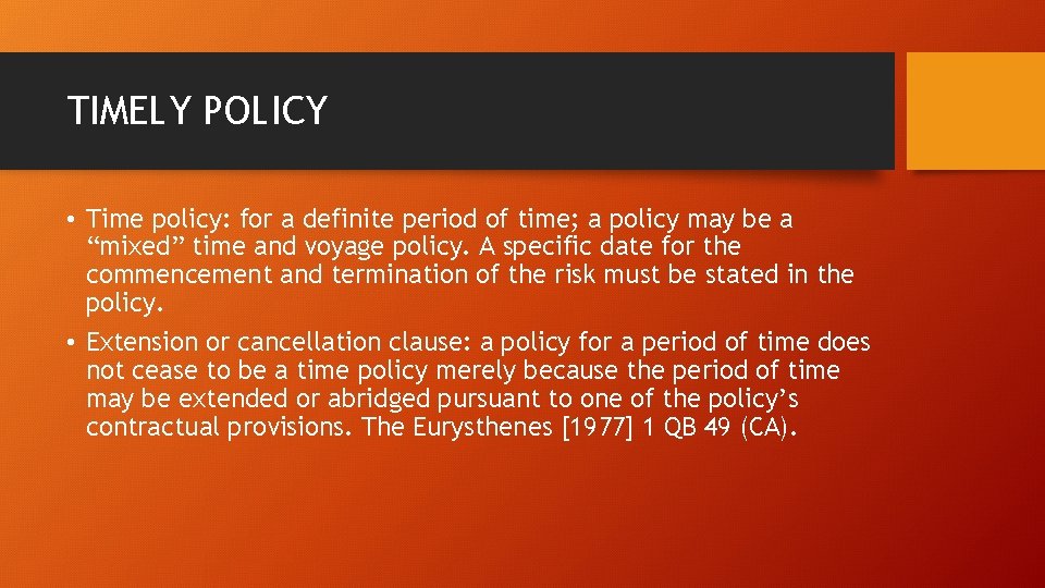 TIMELY POLICY • Time policy: for a definite period of time; a policy may