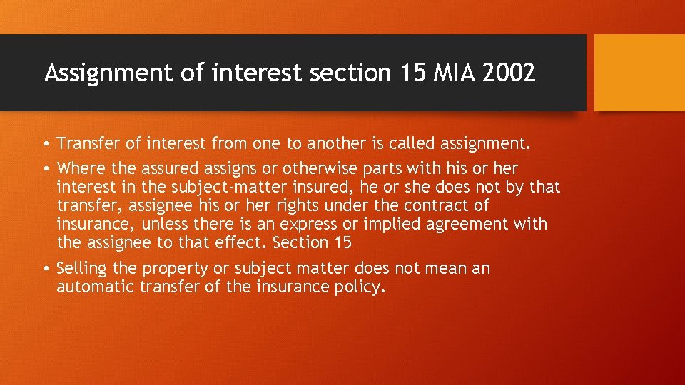 Assignment of interest section 15 MIA 2002 • Transfer of interest from one to