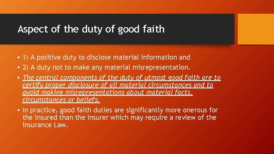 Aspect of the duty of good faith • 1) A positive duty to disclose