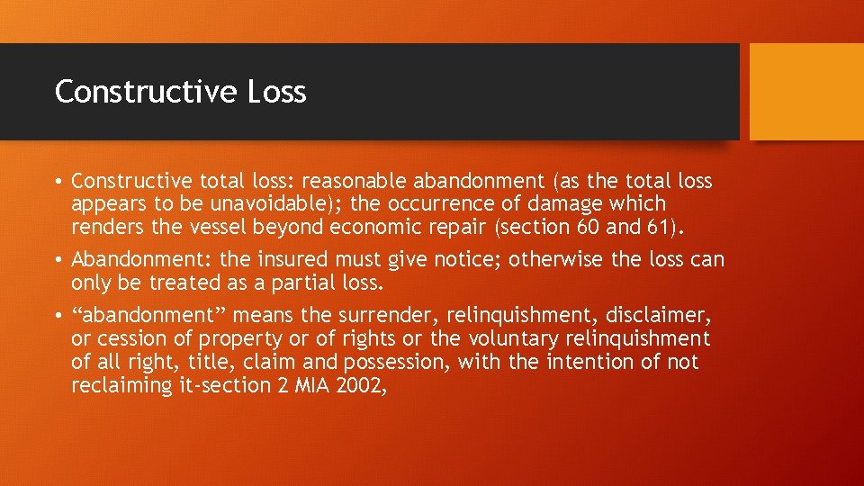 Constructive Loss • Constructive total loss: reasonable abandonment (as the total loss appears to