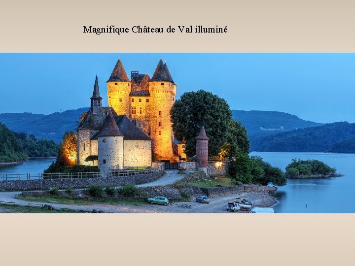 Magnifique Château de Val illuminé 