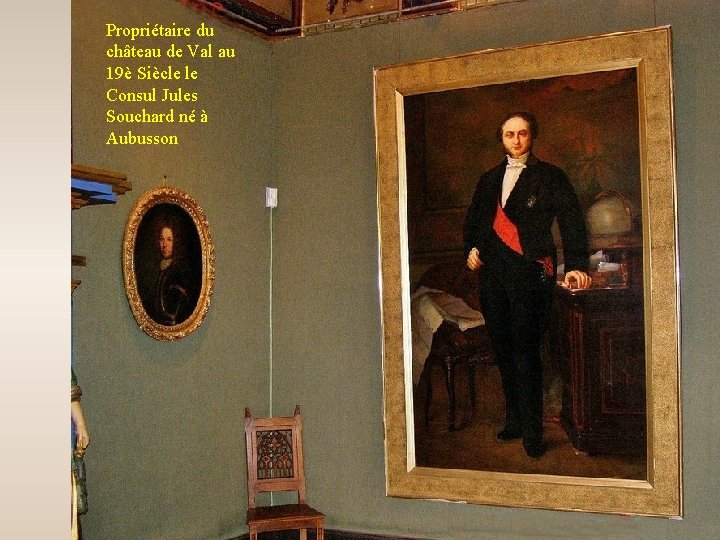 Propriétaire du château de Val au 19è Siècle le Consul Jules Souchard né à