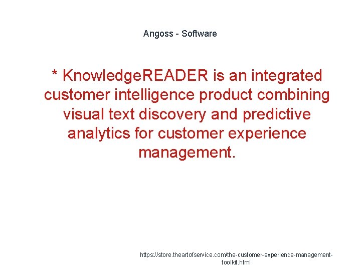 Angoss - Software 1 * Knowledge. READER is an integrated customer intelligence product combining