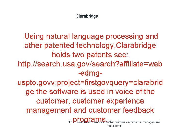 Clarabridge 1 Using natural language processing and other patented technology, Clarabridge holds two patents