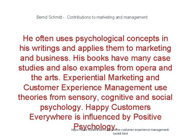 Bernd Schmitt - Contributions to marketing and management 1 He often uses psychological concepts
