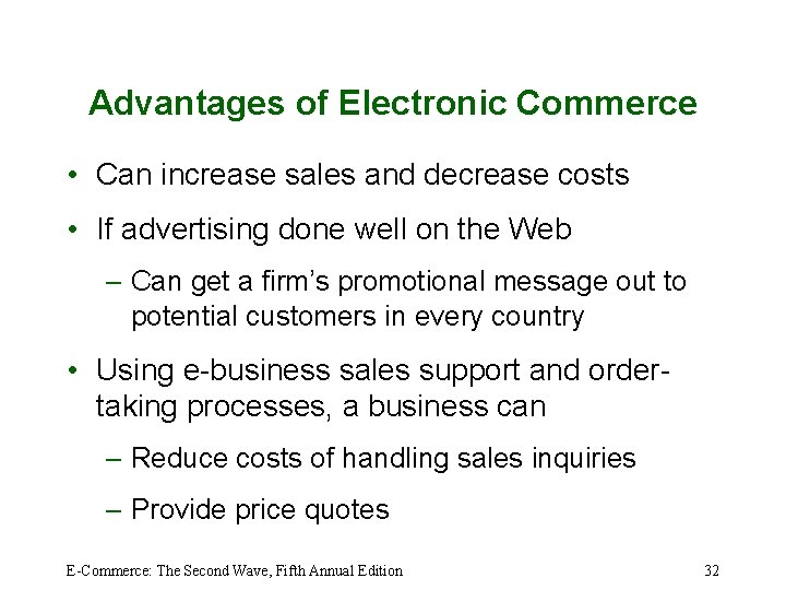 Advantages of Electronic Commerce • Can increase sales and decrease costs • If advertising
