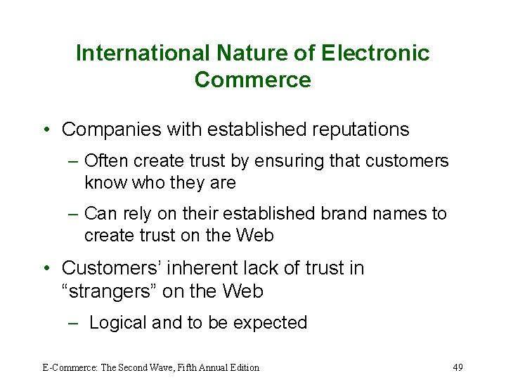 International Nature of Electronic Commerce • Companies with established reputations – Often create trust