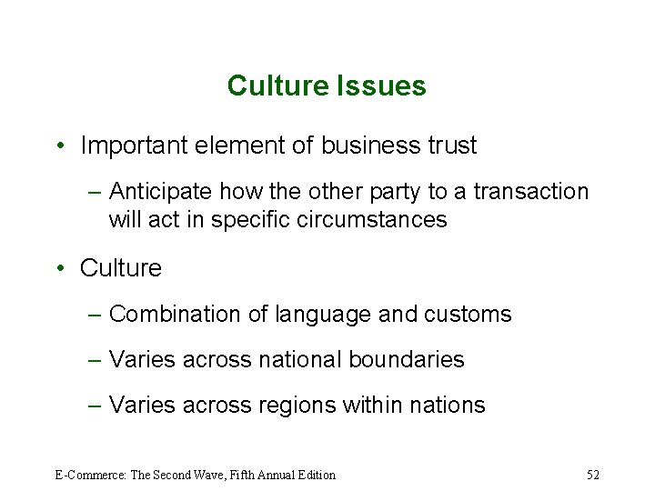 Culture Issues • Important element of business trust – Anticipate how the other party