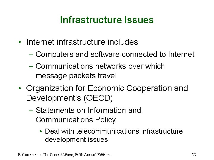 Infrastructure Issues • Internet infrastructure includes – Computers and software connected to Internet –