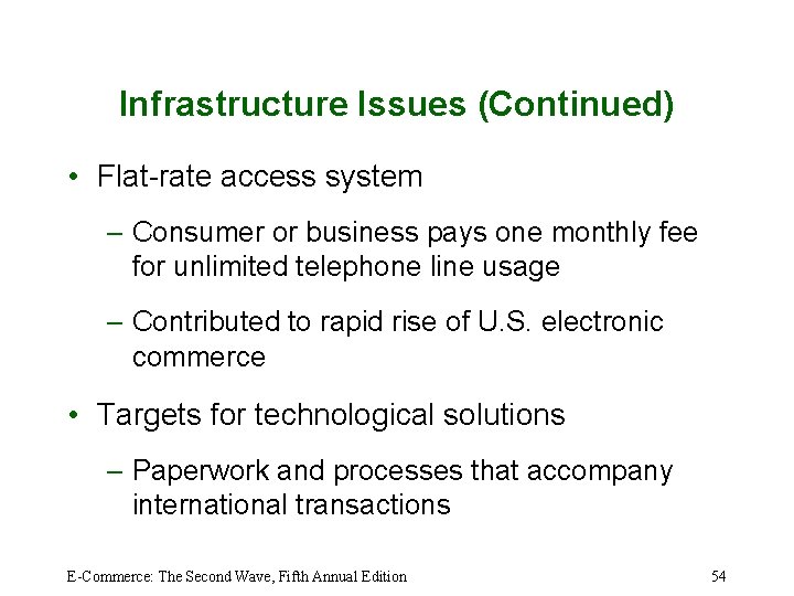 Infrastructure Issues (Continued) • Flat-rate access system – Consumer or business pays one monthly