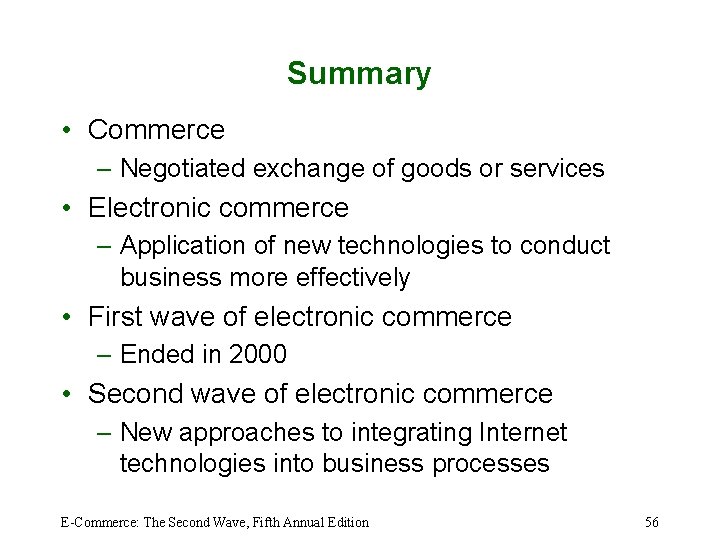 Summary • Commerce – Negotiated exchange of goods or services • Electronic commerce –