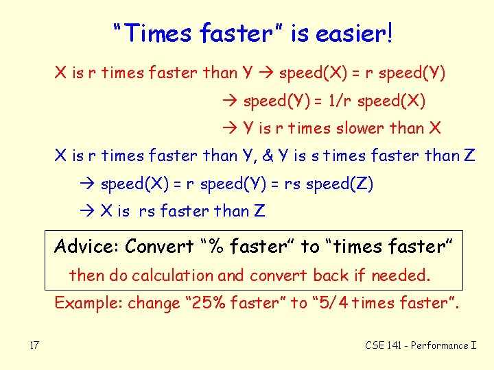 “Times faster” is easier! X is r times faster than Y speed(X) = r