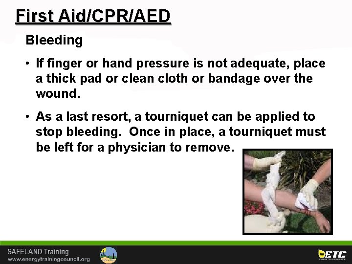 First Aid/CPR/AED Bleeding • If finger or hand pressure is not adequate, place a