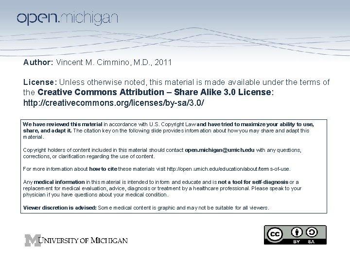 Author: Vincent M. Cimmino, M. D. , 2011 License: Unless otherwise noted, this material