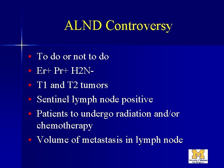 ALND Controversy • • • To do or not to do Er+ Pr+ H