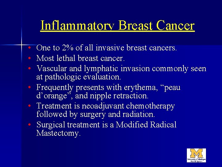 Inflammatory Breast Cancer • • • One to 2% of all invasive breast cancers.