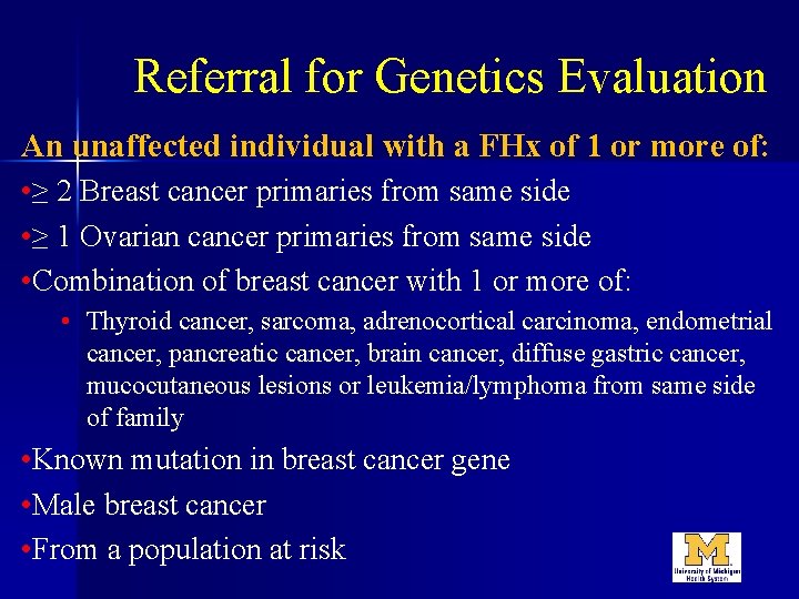 Referral for Genetics Evaluation An unaffected individual with a FHx of 1 or more