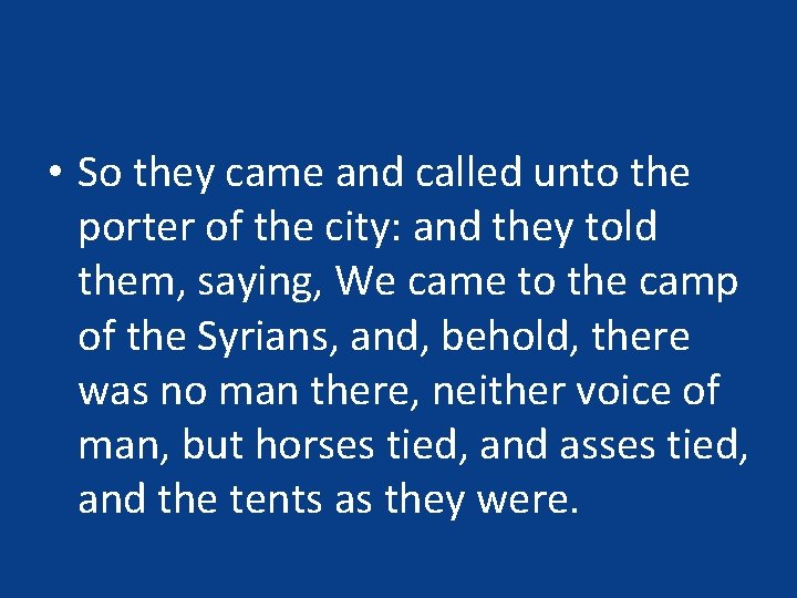 • So they came and called unto the porter of the city: and • So they came and called unto the porter of the city: and