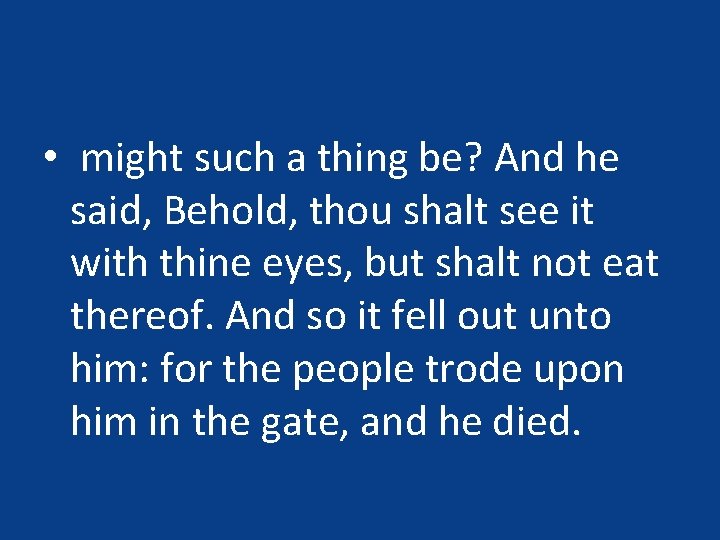 • might such a thing be? And he said, Behold, thou shalt see • might such a thing be? And he said, Behold, thou shalt see