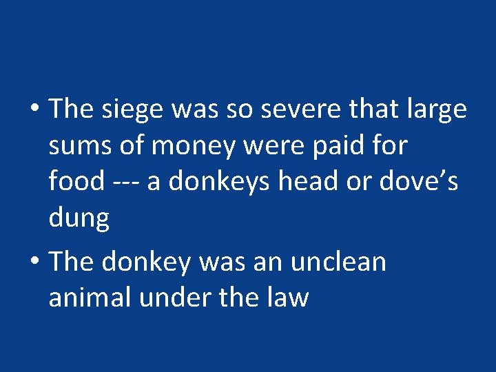 • The siege was so severe that large sums of money were paid • The siege was so severe that large sums of money were paid