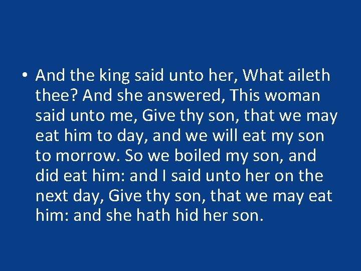 • And the king said unto her, What aileth thee? And she answered, • And the king said unto her, What aileth thee? And she answered,