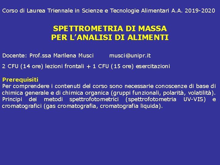 Corso di Laurea Triennale in Scienze e Tecnologie Alimentari A. A. 2019 -2020 SPETTROMETRIA