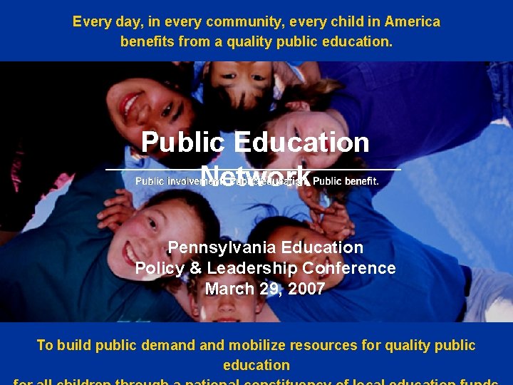 Every day, in every community, every child in America benefits from a quality public