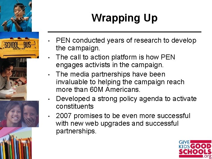 Wrapping Up • • • PEN conducted years of research to develop the campaign.