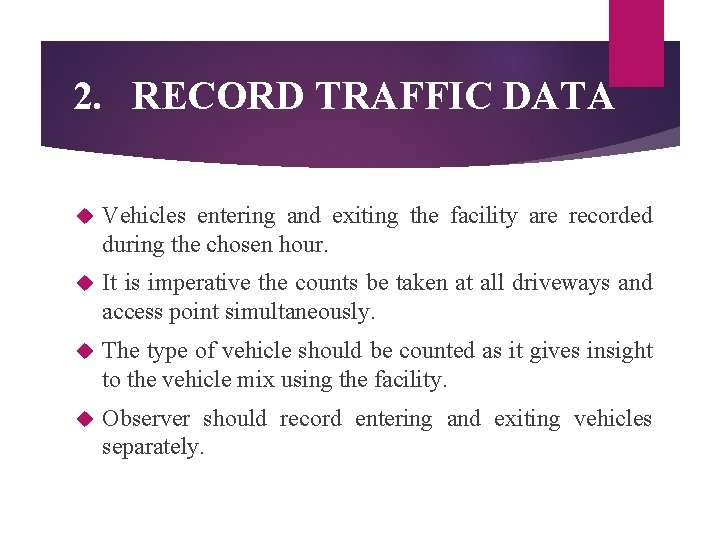 2. RECORD TRAFFIC DATA Vehicles entering and exiting the facility are recorded during the