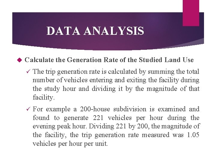 DATA ANALYSIS Calculate the Generation Rate of the Studied Land Use ü The trip