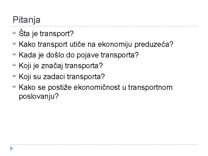 Pitanja Šta je transport? Kako transport utiče na ekonomiju preduzeća? Kada je došlo do