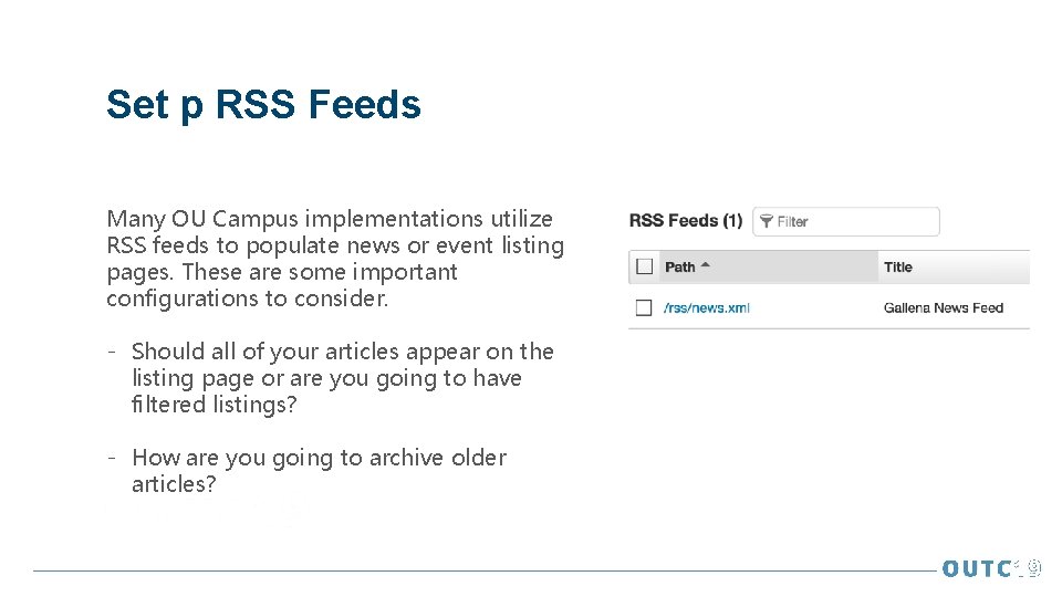 Set p RSS Feeds Many OU Campus implementations utilize RSS feeds to populate news