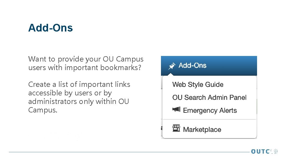 Add-Ons Want to provide your OU Campus users with important bookmarks? Create a list