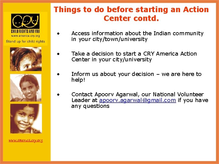 Things to do before starting an Action Center contd. • Access information about the