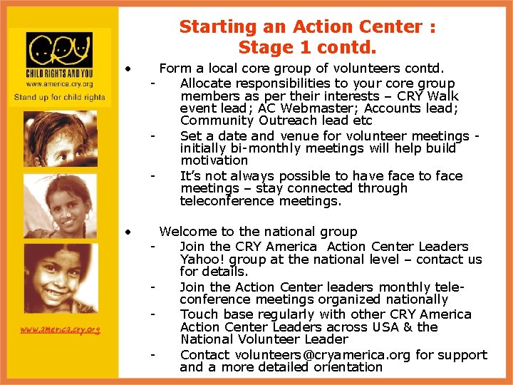 Starting an Action Center : Stage 1 contd. • Form a local core group
