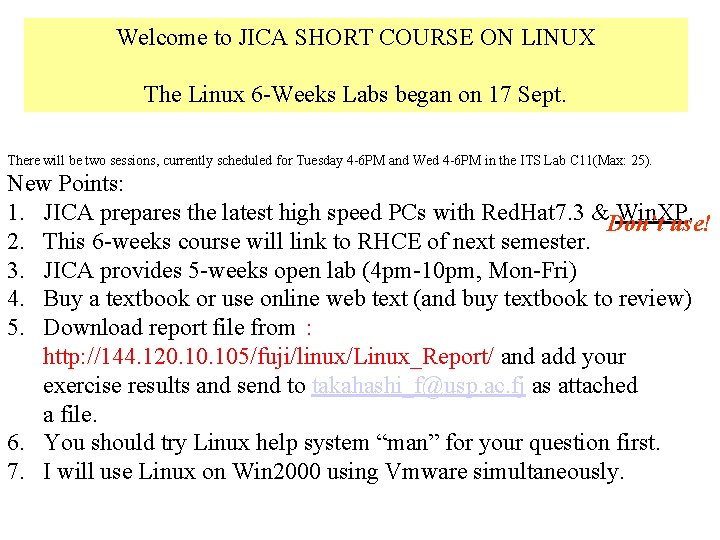 Welcome to JICA SHORT COURSE ON LINUX The Linux 6 -Weeks Labs began on