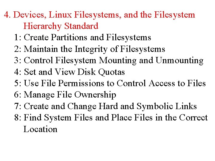 4. Devices, Linux Filesystems, and the Filesystem Hierarchy Standard 1: Create Partitions and Filesystems