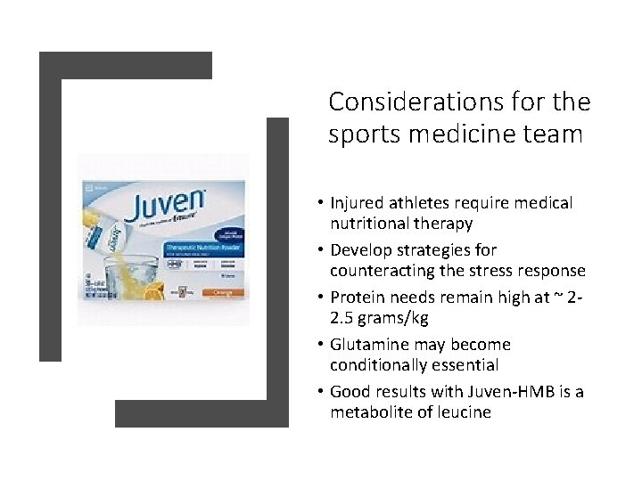 Considerations for the sports medicine team • Injured athletes require medical nutritional therapy •