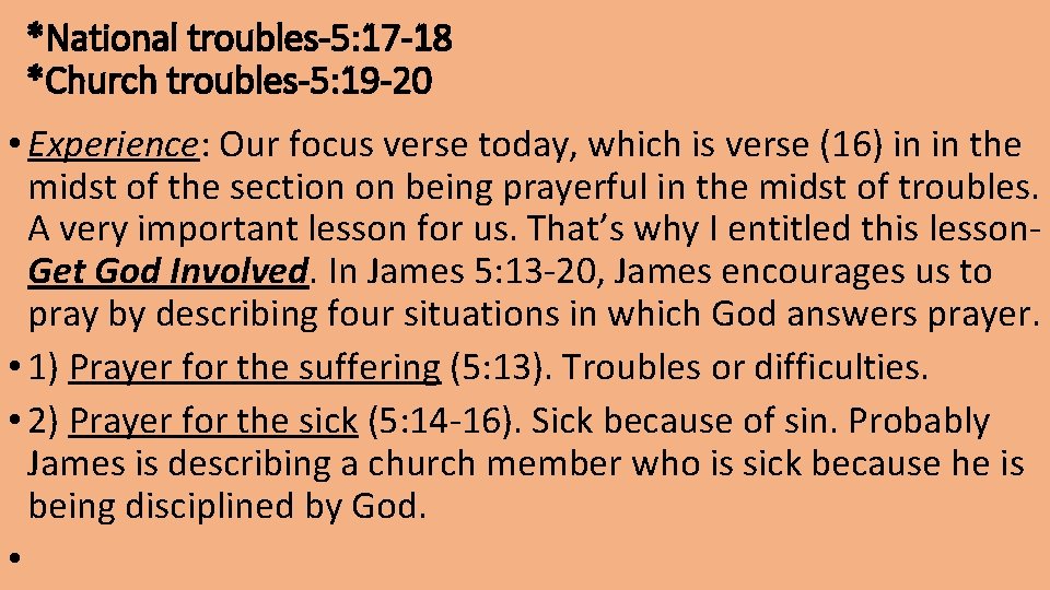 *National troubles-5: 17 -18 *Church troubles-5: 19 -20 • Experience: Our focus verse today,