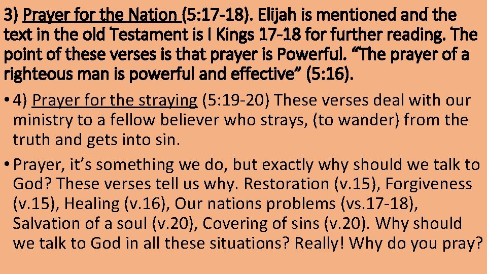 3) Prayer for the Nation (5: 17 -18). Elijah is mentioned and the text