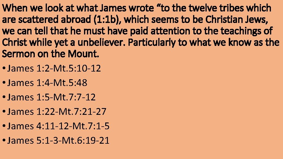 When we look at what James wrote “to the twelve tribes which are scattered