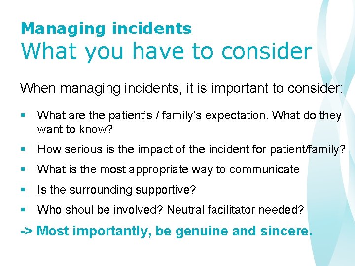 Managing incidents What you have to consider When managing incidents, it is important to