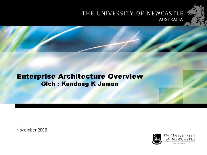 Enterprise Architecture Overview Oleh : Kundang K Juman November 2006 